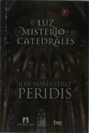 La Luz Y El Misterio De Las Catedrales