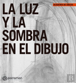 Bertrand.pt - La Luz Y La Sombra En El Dibujo