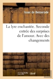 La Lyre Enchantee. Seconde Entree Des Surprises De L'Amour. Avec Des Changements