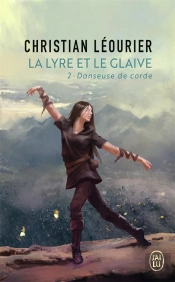 La Lyre Et Le Glaive T2 Danseuse De Corde