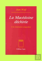La Macédoine Déchirée Et La Renaissance Yougoslave