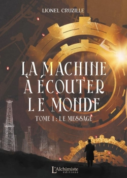 Bertrand.pt - La Machine À Écouter Le Monde Tome 1 : Le Message