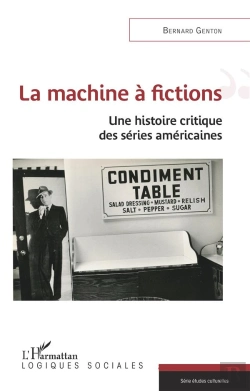 Bertrand.pt - La Machine À Fictions ; Une Histoire Critique Des Séries Américaines