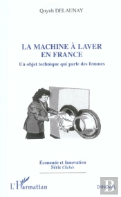 La Machine A Laver En France ; Un Objet Technique Qui Parle Des Femmes