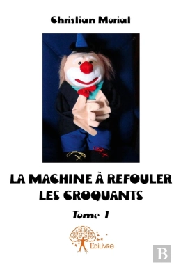 Bertrand.pt - La Machine À Refouler Les Croquants Tome 1