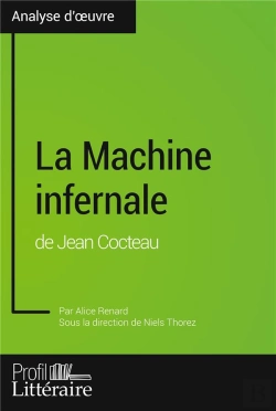 Bertrand.pt - La Machine Infernale De Jean Cocteau (Analyse Approfondie) - Approfondissez Votre Lecture Des Romans