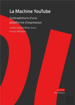 Bertrand.pt - La Machine Youtube : Contradictions D'Une Plateforme D'Expression