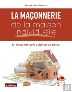 Bertrand.pt - La Maçonnerie De La Maison Individuelle : En Blocs De Terre Cuite Ou De Béton