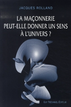 Bertrand.pt - La Maçonnerie Peut-Elle Donner Un Sens À L'Univers ?
