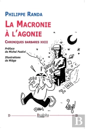 La Macronie À L'Agonie : Chroniques Barbares Xxiii