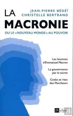 Bertrand.pt - La Macronie Ou Le Nouveau Monde Au Pouvoir