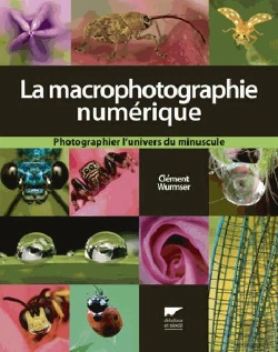 Bertrand.pt - La Macrophotographie Numérique ; Photographier L'Univers Du Minuscule