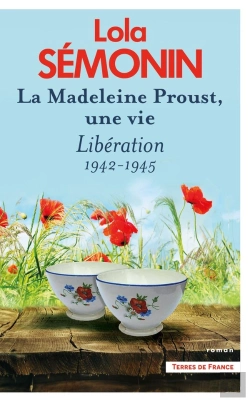 Bertrand.pt - La Madeleine Proust, Une Vie, Libération : 1942-1945