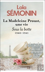 La Madeleine Proust, Une Vie : Sous La Botte : 1940- 1941