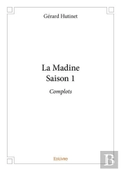 La Madine - Saison 1 - Complots