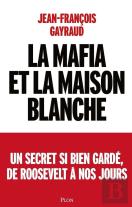 La Mafia Et La Maison Blanche : Un Secret Si Bien Gardé, De Roosevelt À Nos Jours