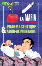 La Mafia Pharmaceutique Et Agroalimentaire