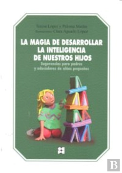 Bertrand.pt - La Magia De Desarrollar La Inteligencia De Nuestros Hijos. Sugerencias Para Padres Y Educadores De N