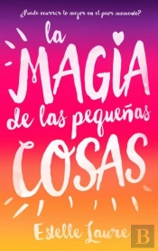 La Magia De Las Pequeñas Cosas