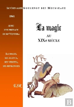 Bertrand.pt - La Magie Au Xixe Siècle, Ses Agents, Ses Vérités, Ses Mensonges
