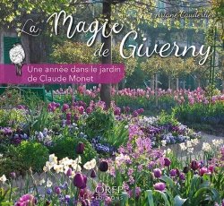 Bertrand.pt - La Magie De Giverny : Une Année Dans Le Jardin De Claude Monet