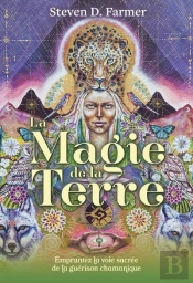 La Magie De La Terre : Ancienne Sagesse Chamanique Pour La Guérison
