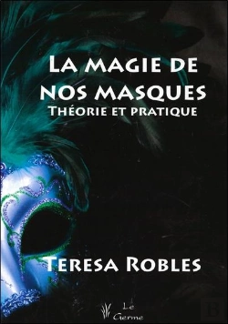 Bertrand.pt - La Magie De Nos Masques ; Théorie Et Pratique