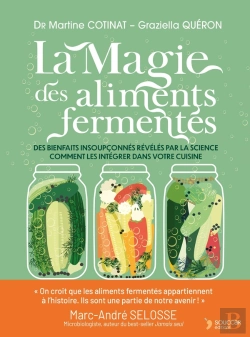 Bertrand.pt - La Magie Des Aliments Fermentés : Des Bienfaits Insoupçonnés Révélés Par La Science Et Comment Les Intégrer Dans Votre Cuisine