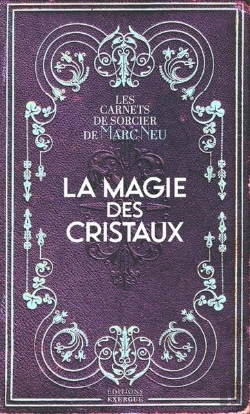 Bertrand.pt - La Magie Des Cristaux - Les Carnets De Sorcier De Marc Neu