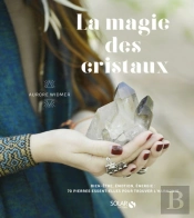 La Magie Des Cristaux