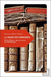 La Magie Des Grimoires ; Petite Flânerie Dans Le Secret Des Bibliothèques