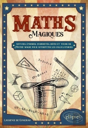 La Magie Des Maths : Astuces, Énigmes, Curiosités, Défis Et Tours De Matheé-Magie Pour Affronter Les Calculatrices