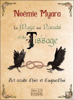 Bertrand.pt - La Magie Des Noeuds Et Du Tissage : Art Occulte D'Hier Et D'Aujourd'Hui