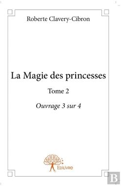 Bertrand.pt - La Magie Des Princesses Tome 2 ; 3/4