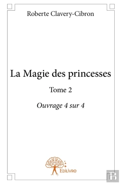 Bertrand.pt - La Magie Des Princesses Tome 2 ; 4/4