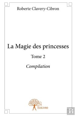 Bertrand.pt - La Magie Des Princesses Tome 2 ; Compilation