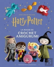 La Magie Du Crochet Amigurumi : Dans L'Univers Des Films Harry Potter