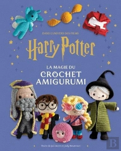 Bertrand.pt - La Magie Du Crochet Amigurumi : Dans L'Univers Des Films Harry Potter