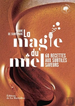 Bertrand.pt - La Magie Du Miel : 60 Recettes Aux Subtiles Saveurs