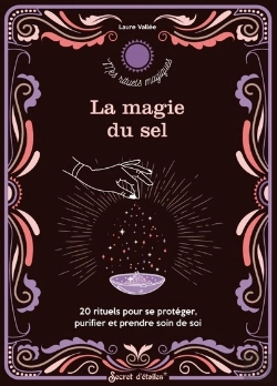 Bertrand.pt - La Magie Du Sel : 20 Rituels Pour Se Protéger, Purifier Et Prendre Soin De Soi