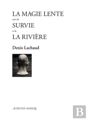 La Magie Lente ; Survie ; La Rivière