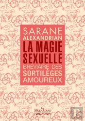 La Magie Sexuelle - Breviaire Des Sortileges Amoureux