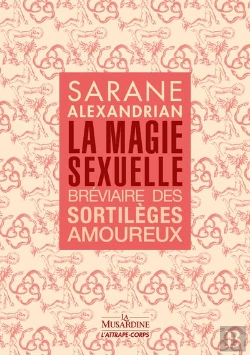 Bertrand.pt - La Magie Sexuelle - Breviaire Des Sortileges Amoureux