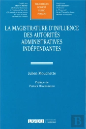 La Magistrature D'Influence Des Autorités Administratives Indépendantes