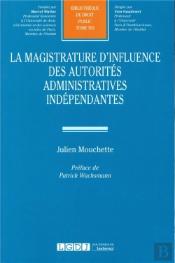 Bertrand.pt - La Magistrature D'Influence Des Autorités Administratives Indépendantes
