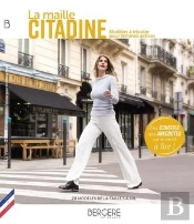 La Maille Citadine - Modeles A Tricoter Pour Toutes Les Femmes Actives,  20 Modeles De La Taille S A