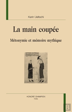 Bertrand.pt - La Main Coupée ; Métonymie Et Mémoire Mythique