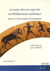 La Main-D'Oeuvre Agricole En Méditerranée Archaïque ; Statuts Et Dynamiques Économiques