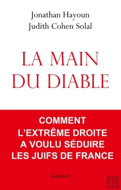 Bertrand.pt - La Main Du Diable - Comment L'Extreme Droite A Voulu Seduire Les Juifs De France