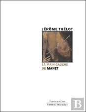 La Main Gauche De Manet - Ou L'Abaissement De L'Image